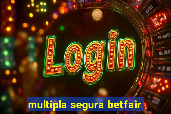 multipla segura betfair